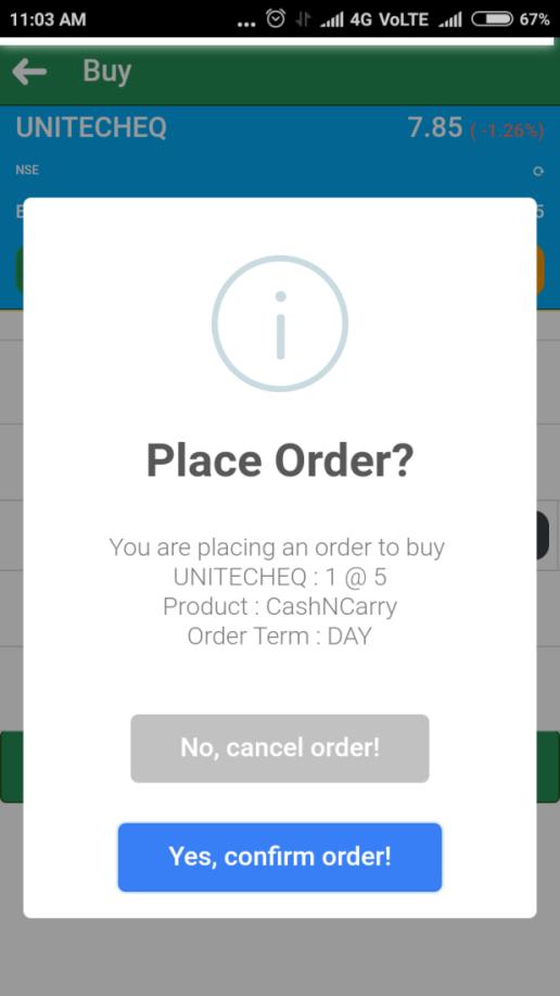 Order Type Limit order or Market order. Price In case of limit order, you can specify your price on which you wants to Buy/Sell stock. Quantity Number of stock you wants to buy/sell.