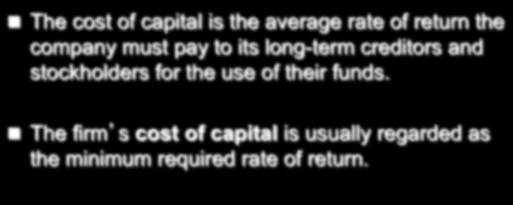 Choosing a Discount Rate n The cost of capital is the average rate of return the company must pay to its long-term creditors and