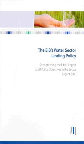 EIB Water Lending Policy (2008) Integrated Water Resource Management (WFD 2000) EU Directive
