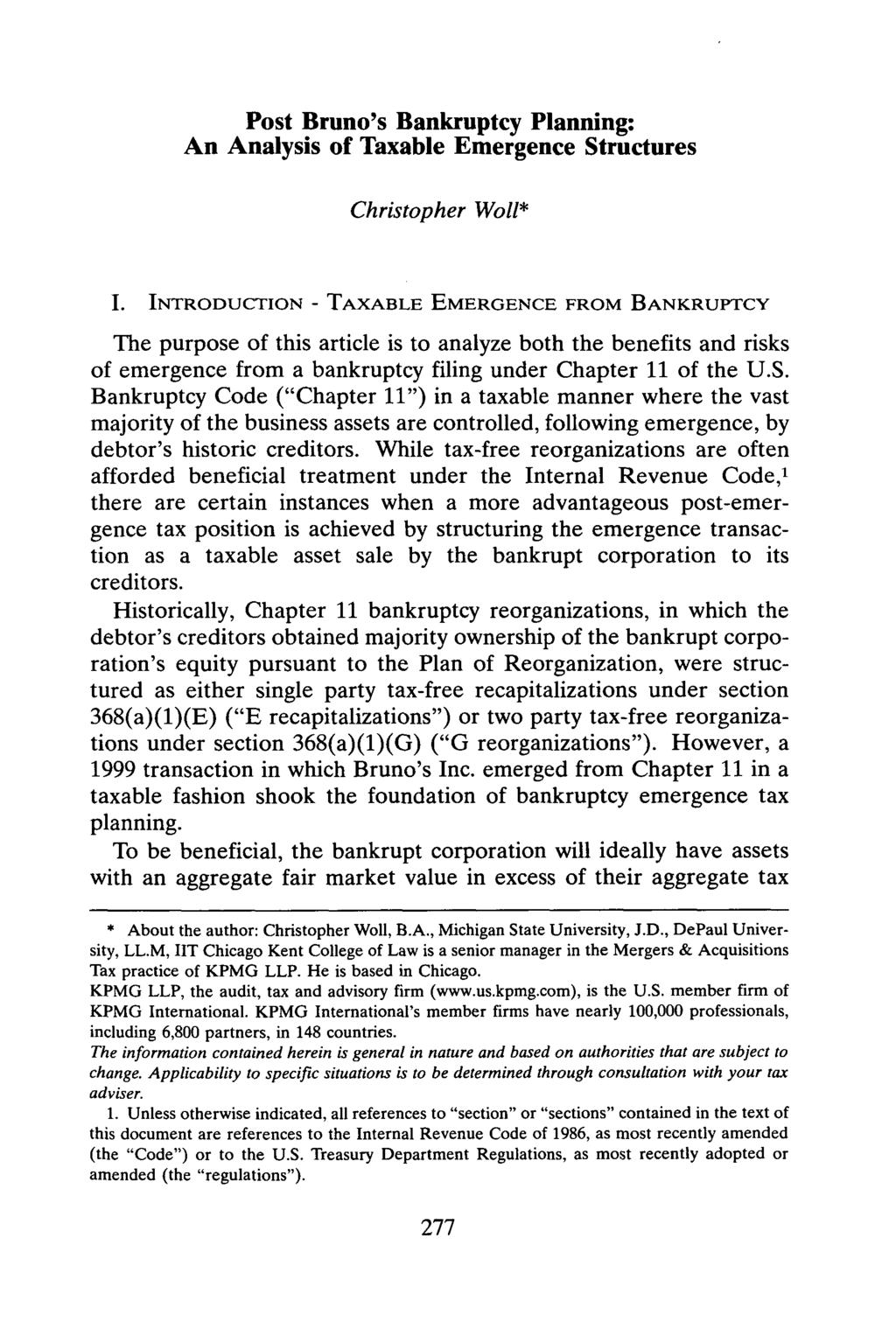 Post Bruno's Bankruptcy Planning: An Analysis of Taxable Emergence Structures Christopher Woll* I.