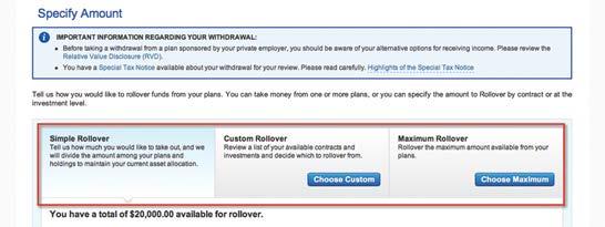 Step 3: Choose Rollover from the list of available withdrawal options. Step 4: Specify your rollover amount.