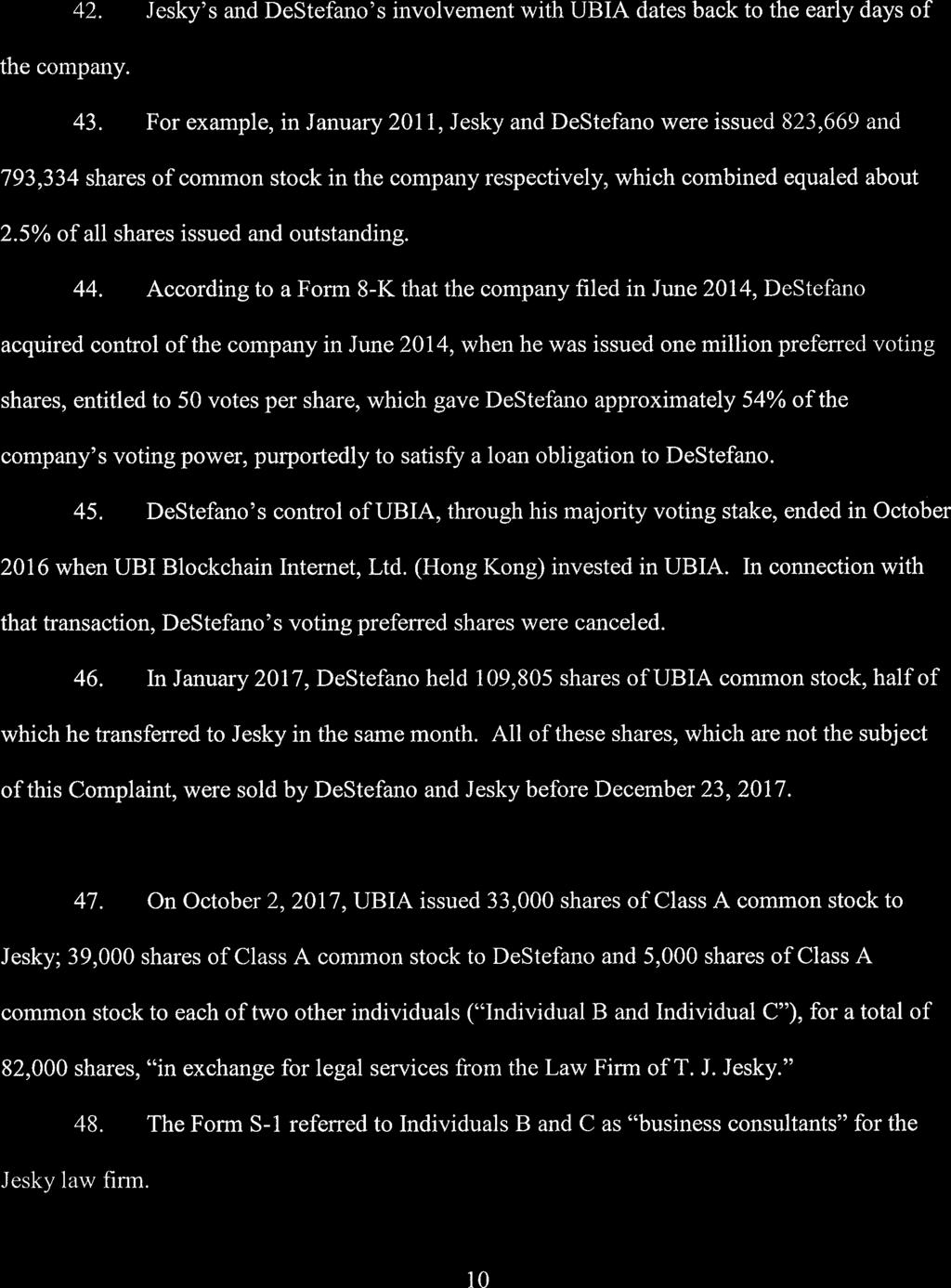 Case 1:18-cv-05980 Document 1 Filed 07/02/18 Page 10 of 16 Jeslcy's and DeStefano's Involvement in UBIA 42. Jesky's and DeStefano's involvement with UBIA dates back to the early days of the company.