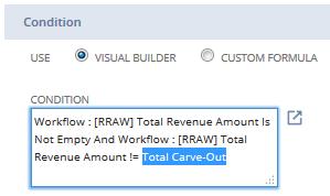 In the Field column, look for the [RRAW] Total Revenue Amount (Workflow) field. 2. In the Value Field column, select Total Carve-Out or Total Revenue Amount. 3. Click OK to save your selection. 4.
