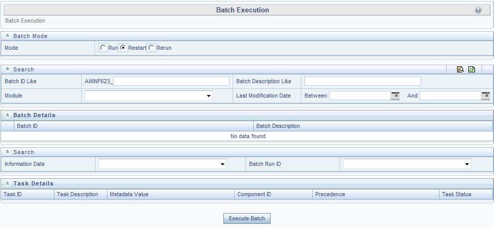 Re-starting a Batch Chapter 2 FATCA Batch Execution Re-starting a Batch You can restart a batch execution when they have fail in their execution.