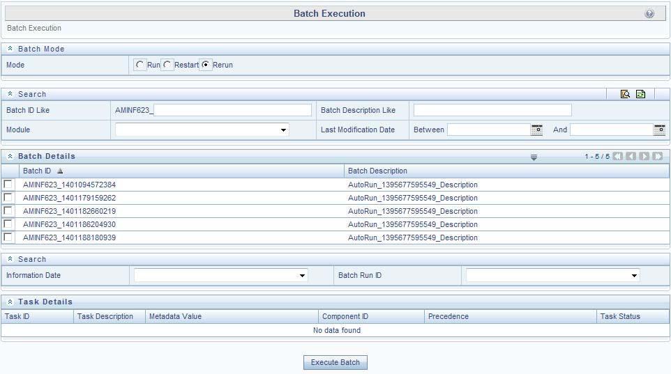 Re-running a Batch Chapter 2 FATCA Batch Execution Re-running a Batch You can rerun a batch execution when you want all the tasks from a successful batch execution to be executed again from the