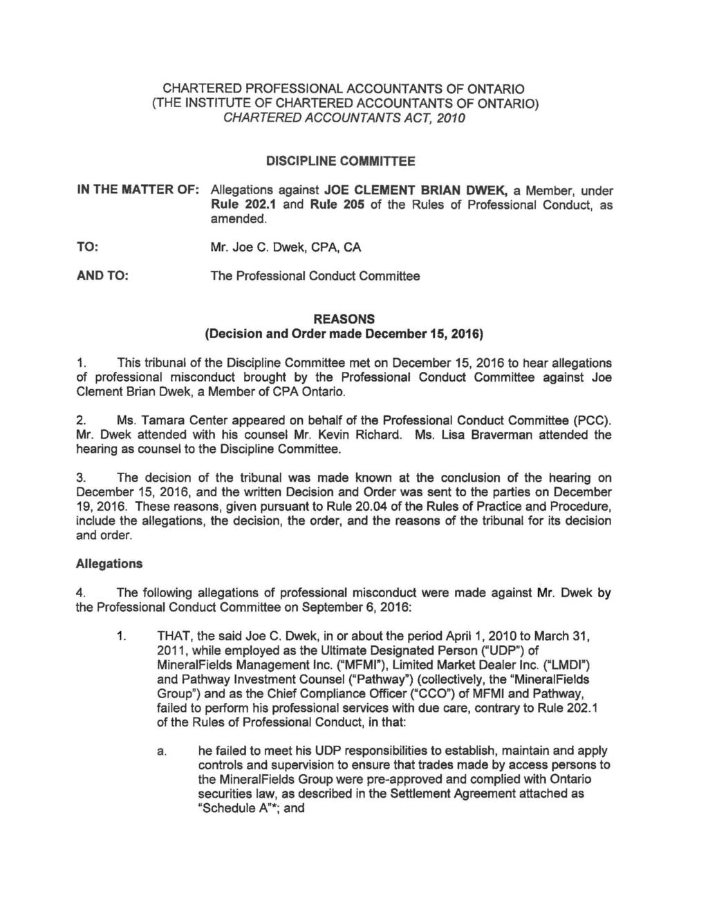 CHARTERED PROFESSIONAL ACCOUNTANTS OF ONTARIO (THE INSTITUTE OF CHARTERED ACCOUNTANTS OF ONTARIO) CHARTERED ACCOUNTANTS ACT, 2010 DISCIPLINE COMMITTEE IN THE MATTER OF: Allegations against JOE