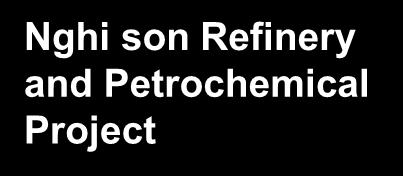 (Case Study for Comprehensive) Nghi Son Refinery and Petrochemical Project Nghi son Refinery and Petrochemical Project Vietnam Project Sponsors Nghi Son Refinery and Petrochemical Project which will