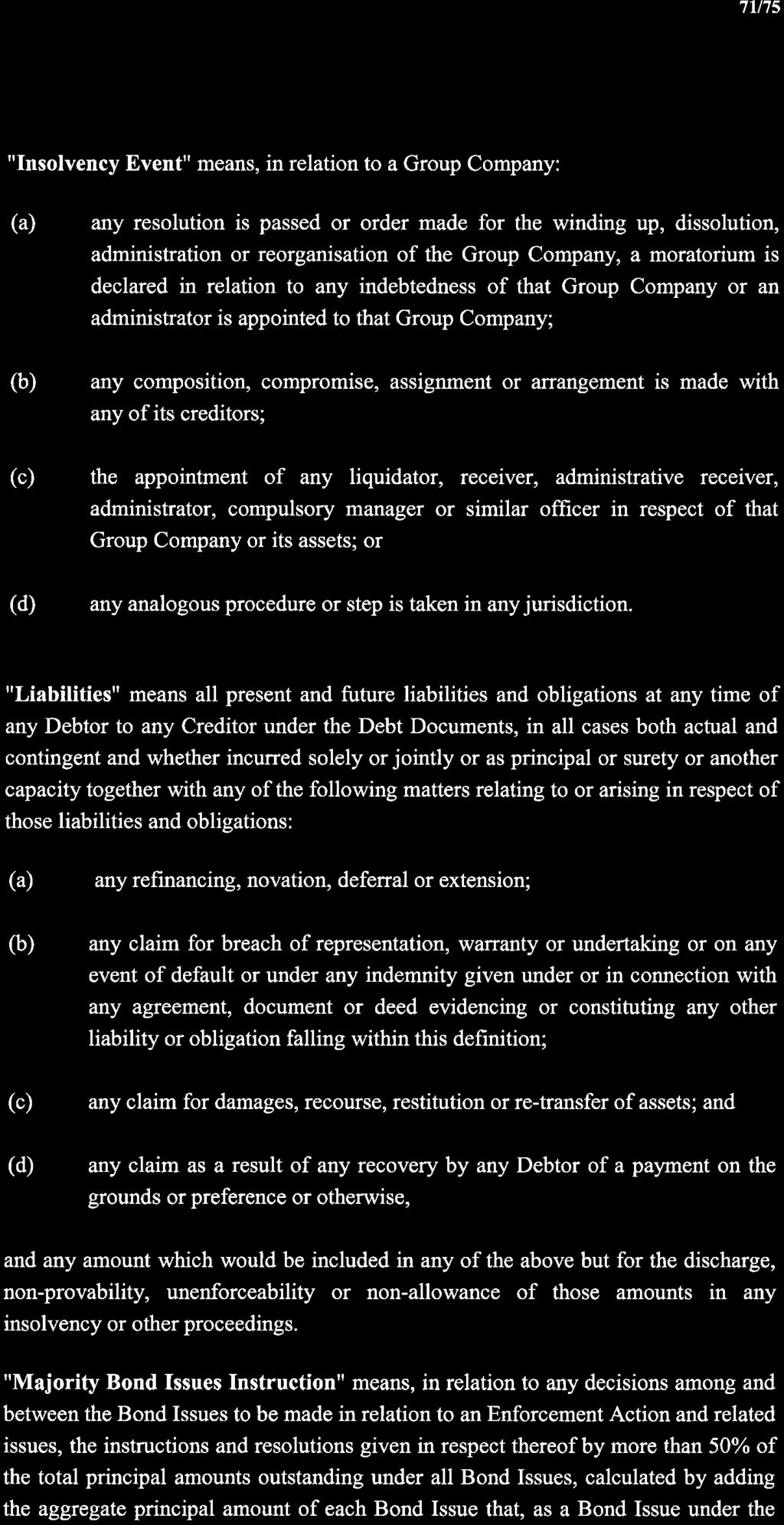7lt7s "Insolvency Event" means, in relation to a Group Company: (a) any resolution is passed or order made for the winding up, dissolution, administration or reorganisation of the Group Company, a