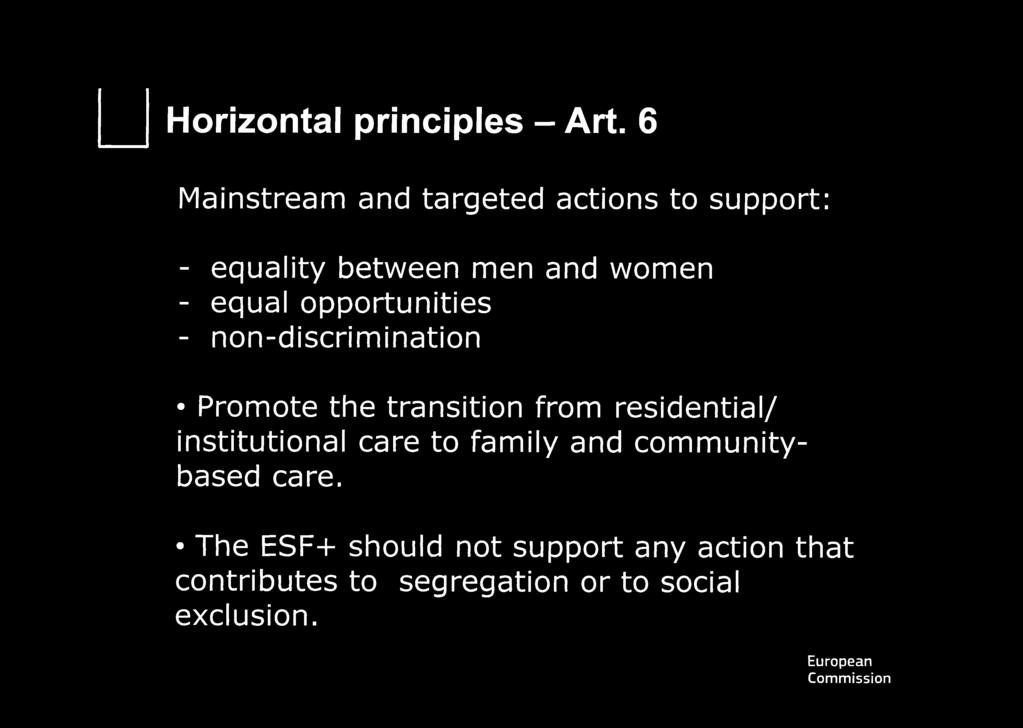 equal opportunities - non-discrimination Promote the transition from residential/
