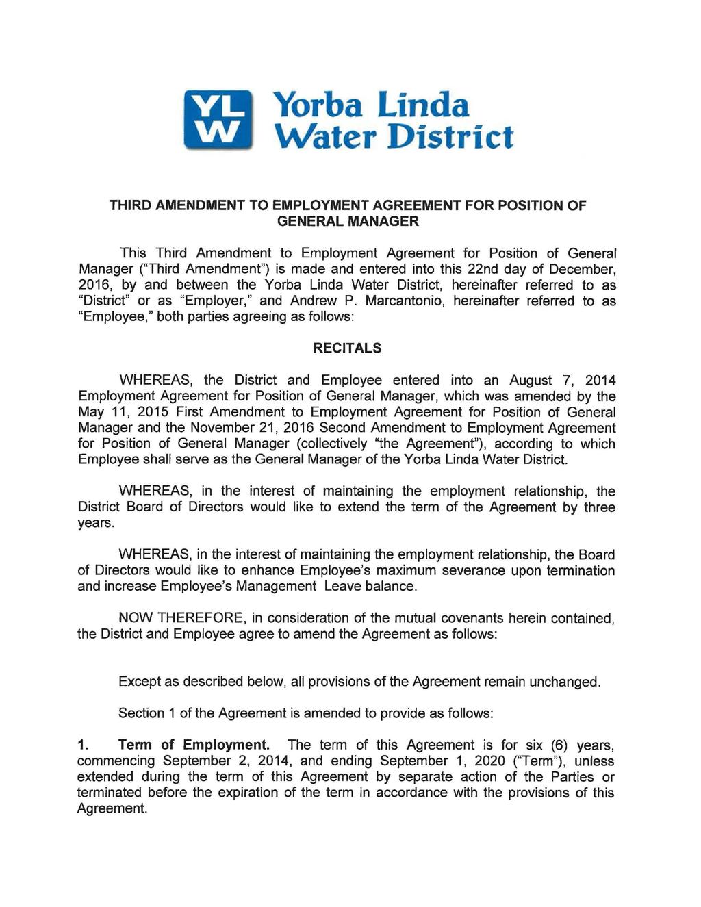 Yorba Linda Water District THIRD AMENDMENT TO EMPLOYMENT AGREEMENT FOR POSITION OF GENERAL MANAGER This Third Amendment to Employment Agreement for Position of General Manager ("Third Amendment") is