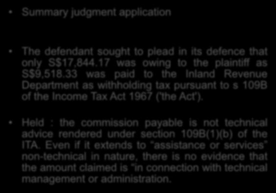 Summary judgment application Erria Shipping Pte Ltd v Cara Timur Transport Sdn Bhd [1989]1 MLJ 133 The defendant sought to plead in its defence that