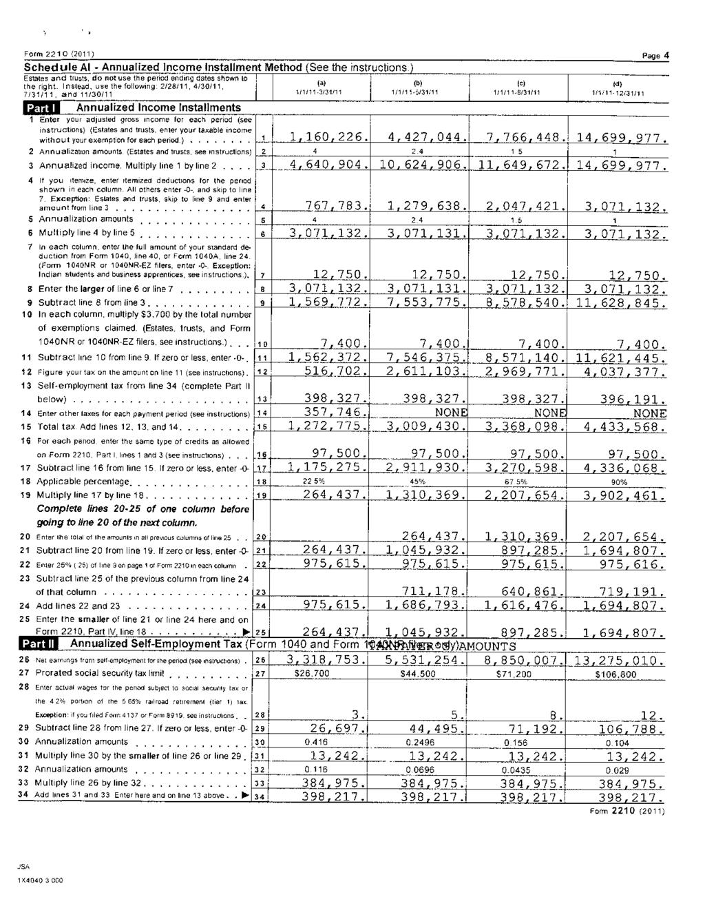 Form 22 10 (2011) Page 4 Schedule Al - Annualized Income Installment Method (See the instructions. Estates and trusts, do not use the period ending dates shown to the right.