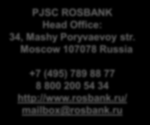 CONTACTS PJSC ROSBANK Head Office: