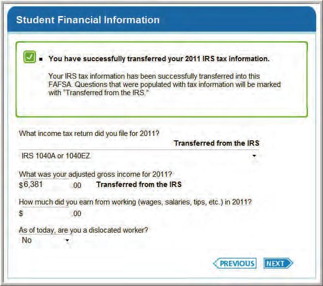 Data transferred from the IRS will populate the appropriate FAFSA fields.