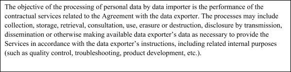 Processing operations The personal data transferred will be subject to the following basic processing activities (please specify): Appendix 2 to the Standard Contractual Clauses This Appendix forms