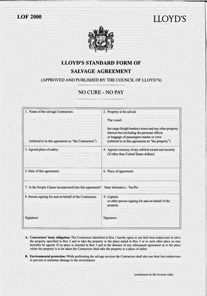 THE SALVAGE CONTRACT LLOYD S OPEN FORM LOF 2000 Boxes to be completed by the contracting parties 1. Name of salvage Contractors 2. Property to be salved 3. Agreed place of safety 4. Agreed currency 5.