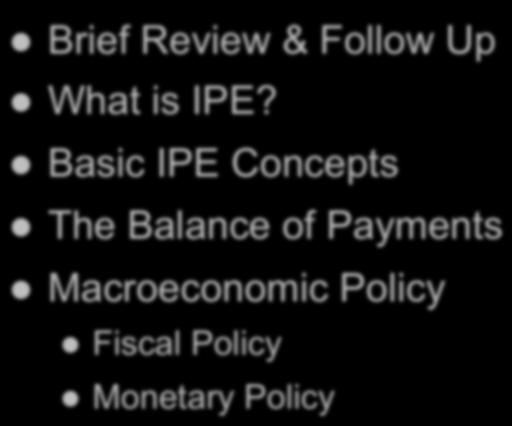 Today s Discussion l Brief Review & Follow Up l What is IPE?