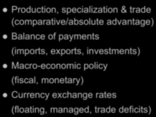 Looking Ahead: Basic Concepts l Production, specialization & trade (comparative/absolute advantage) l Balance of payments