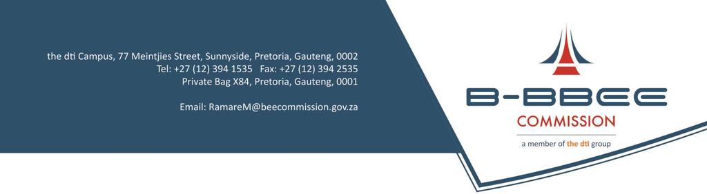 BROAD-BASED BLACK ECONOMIC EMPOWERMENT COMMISSION EXPLANATORY NOTICE 2 OF 2017 SUBMISSION OF INFORMATION IN RELATION TO A B-BBEE COMPLIANCE REPORT (EFFECTIVE 1 APRIL 2018) A. Introduction 1.