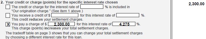 Block 2 Discloses the credit or charge (points) for the specific interest rate chosen. NOTE: In a brokered transaction the first check box may never be selected.