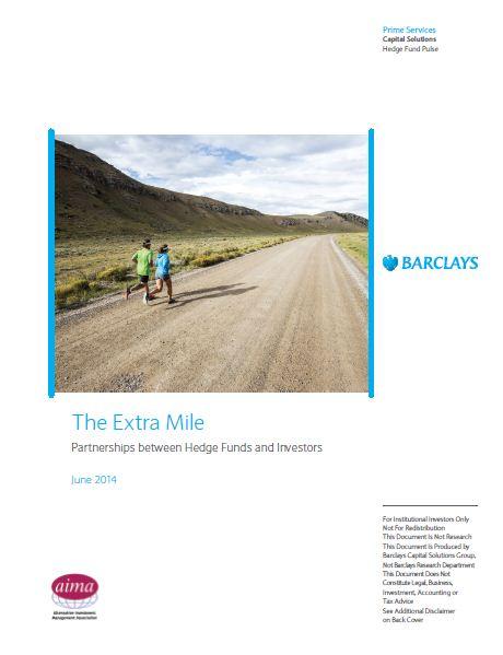 Internal research The Extra Mile A recently published study done in collaboration between AIMA and Barclays Prime Services focused on the evolving dynamic of the concept of partnership between hedge