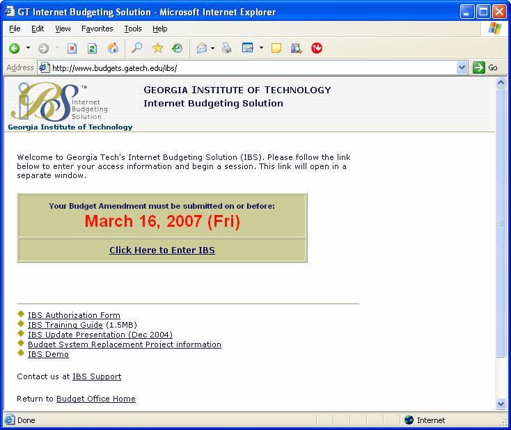 Navigating to IBS NOTE: The IBS application was designed to run on IE 5.0 or higher. Launch Internet Explorer Web Browser and navigate to the IBS web site: http://www.budgets.gatech.