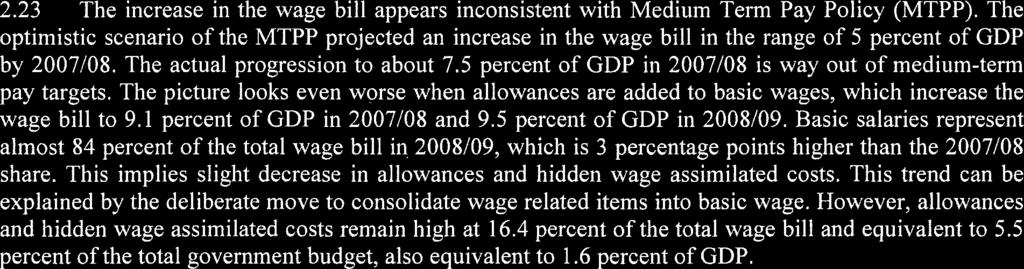 5 percent of GDP in 2007108 is way out of medium-term pay targets. The picture looks even worse when allowances are added to basic wages, which increase the wage bill to 9.