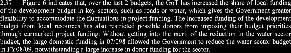 The increased funding of the development budget from local resources has also restricted possible donors from imposing their budget priorities through earmarked project funding.
