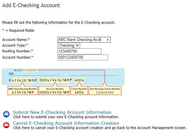 Adding a new checking account Select Add New E-Checking Account: Fill out the information from your check. Note that the routing number is always nine digits.