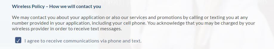 Wireless Policy Field Wireless Policy I agree to receive communications via phone and text Select this check box to