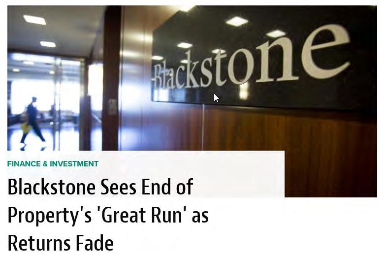 Source: Bloomberg 5/16/17 Bloomberg) Blackstone Group LP, the world s biggest private equity fund, told investors to dial back their expectations for property returns as the great run of the past