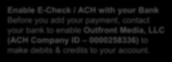 Add E-Check (ACH Debit) Enable E-Check / ACH with your Bank Before you add