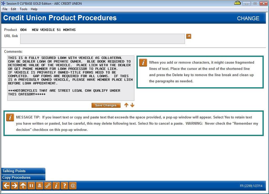 Product Procedures A URL and/or free-form text can be configured to help staff sell the loan to