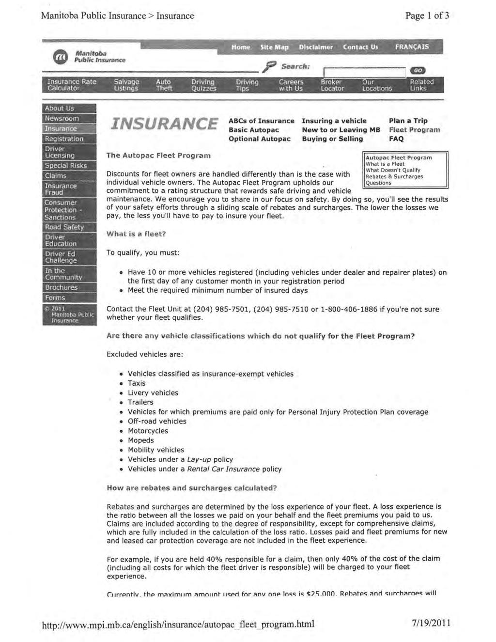 Manitoba Public Insurance > Insurance August 8, 2011 Attachment B Page lof3 orne Slt~ Map Disdalmer Contact U SflJlrr;h: Driver Ucensulg Insurance Fraud Consumer Protection - Sanctions '_"1",,111
