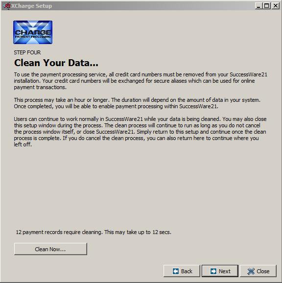 Step Four: Clean Your Credit Card Data In order to use the X-Charge service, all of the credit card information stored in SuccessWare 21 must be removed.
