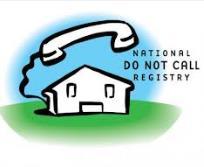 National Do Not Call Registry www.donotcall.gov/ Gives you a choice about whether to receive telemarketing calls at home. 31 days to go into effect.