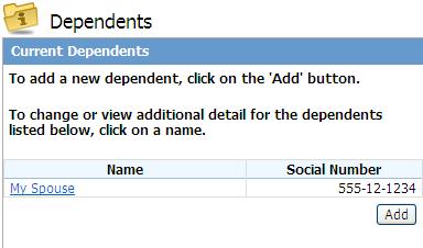 Continue adding dependents until everyone in your family who will be enrolled in benefits is defined.