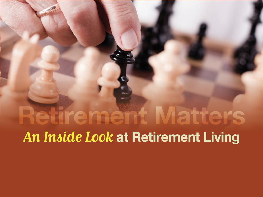 Slide 1 Retirement living conjures up various images. Some see retirement living as traveling. Others envision more family time. Still others simply look forward to more free time.