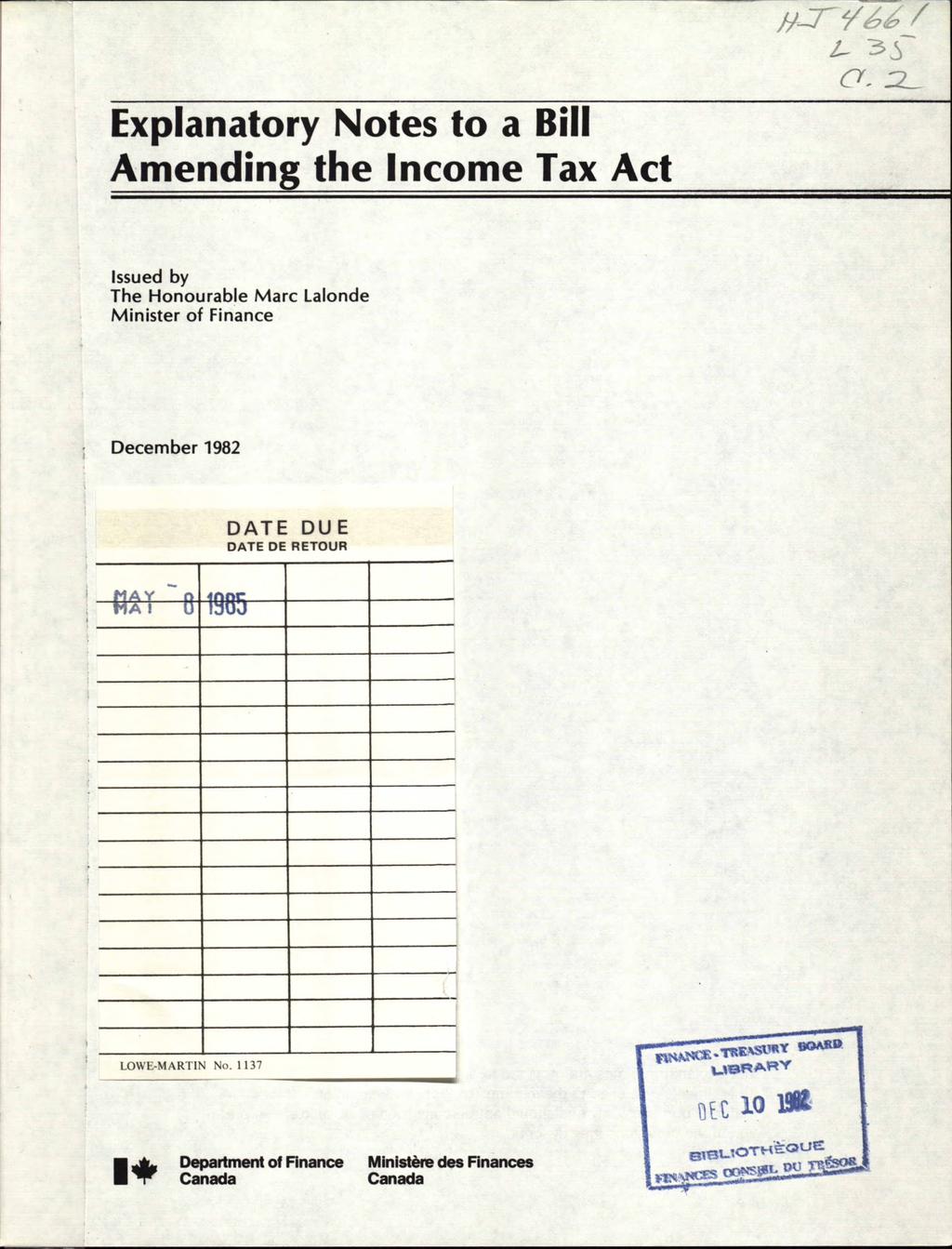 -- H-7 / 33--- Explanatory Notes to a Bill Amending the Income Tax Act Issued by The Honourable Marc Lalonde Minister of Finance December 1982 DATE DUE DATE DE RETOUR ti A Y VI A