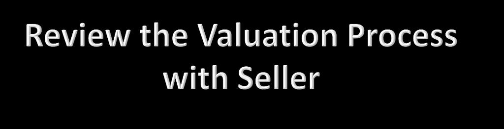 Avoid unrealistic expectations of value Do a walk through of the purchase Set a hypothetical value for the business How much cash comes in at closing Possible