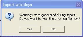 Click Yes to view the error log or No to close this dialog. We recommend always viewing the Error Log.