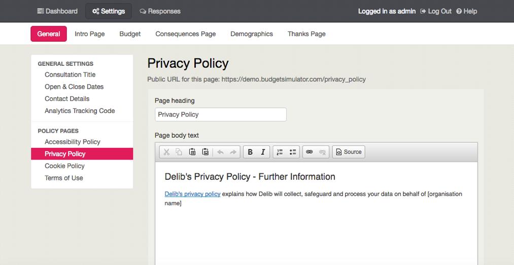 You just need to add a couple of things specific to your organisation: Privacy Policy: It is important that you add your organisation s Privacy Policy to this page so that respondents know how you