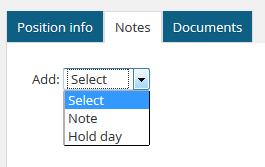 tab Select nte and add yur nte Ntes can be emailed directly t user(s) Files/dcuments can be attached t ntes Ntes remain with the psitin descriptin and are visible t anyne wh can access the psitin