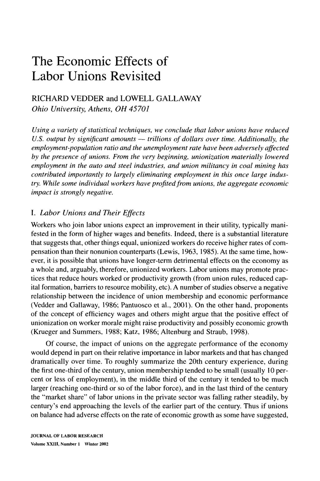 The Economic Effects of Labor Unions Revisited RICHARD VEDDER and LOWELL GALLAWAY Ohio University, Athens, OH 4570l Using a variety of statistical techniques, we conclude that labor unions have