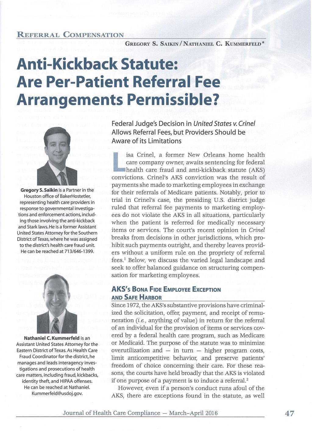 REFERRAL COMPENSATION GREGORY S. SAIK.IN/NATHANIEL C. KUMMERFELD* Anti-Kickback Statute: Are Per-Patient Referral Fee Arrangements Permissible? Federal Judge's Decision in United States v.