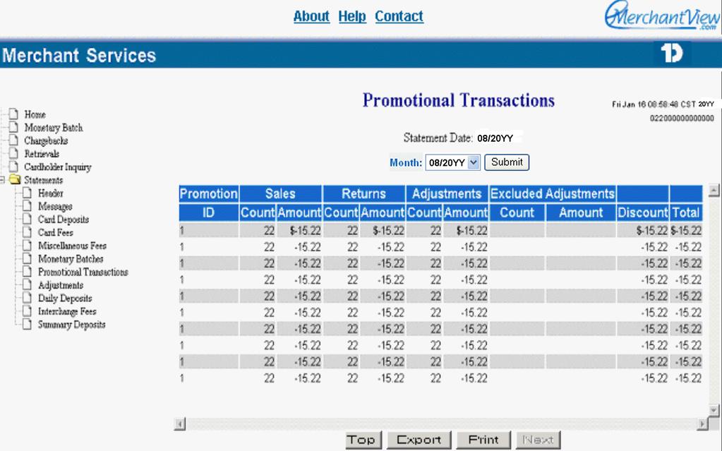Chapter 7: Statements 74 Monetary Batches Field Descriptions Promotional Transactions Screen The Promotional Transactions screen appears when you click the Promotional Transactions menu option.