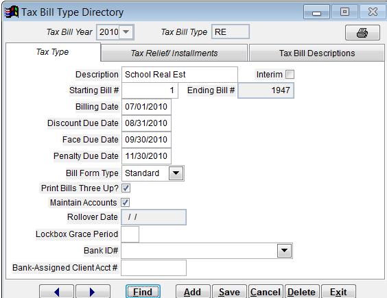 Tax Bill Type Directory DIRECTORIES > TAX BILL TYPE DIRECTORY/TAX TYPE Add the user defined tax bill types that your agency uses.