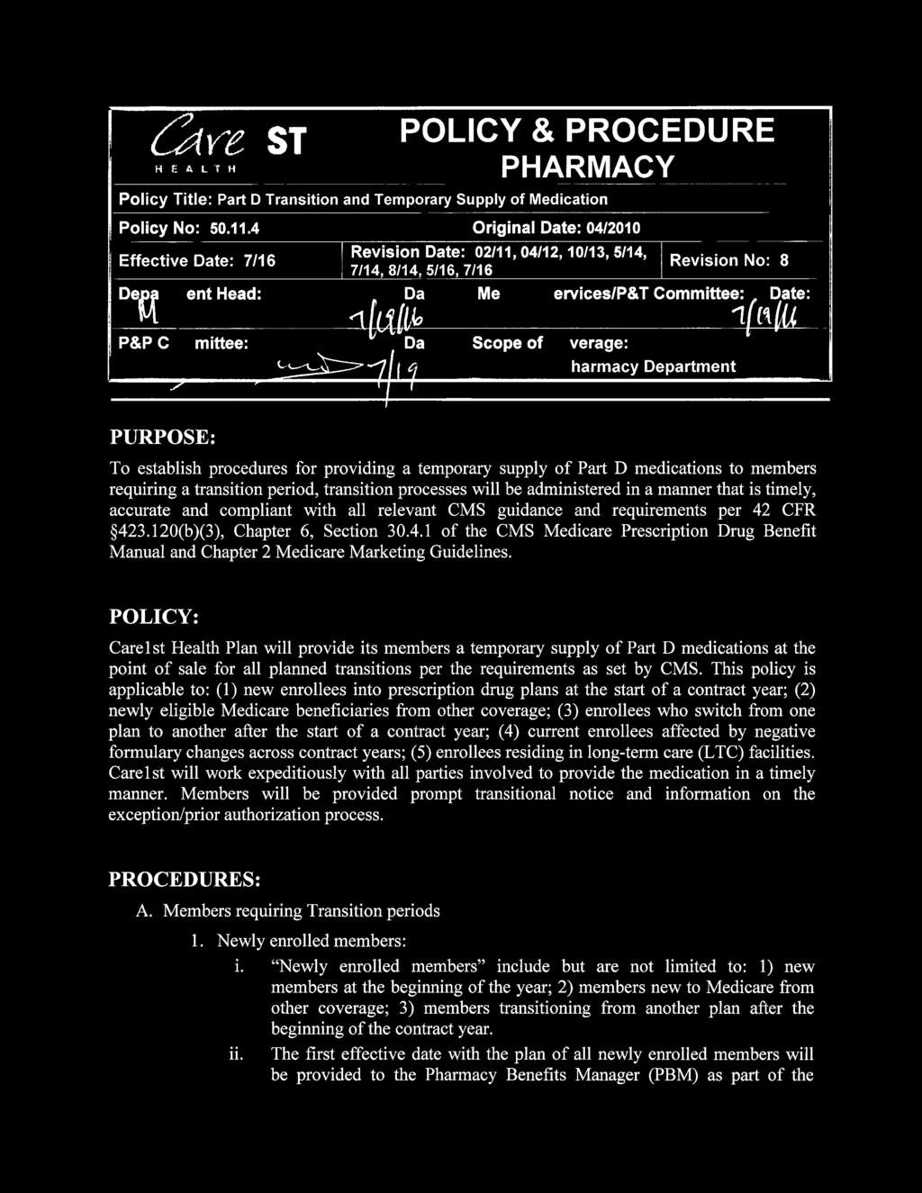 Date: Scope of verage: ~_ c harmacy Department PURPOSE: To establish procedures for providing a temporary supply of Part D medications to members requiring a transition period, transition processes