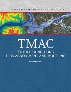 Technical Mapping Advisory Council Future Conditions A. Ensure that flood insurance rate maps incorporate the best available climate science to assess flood risks. B.