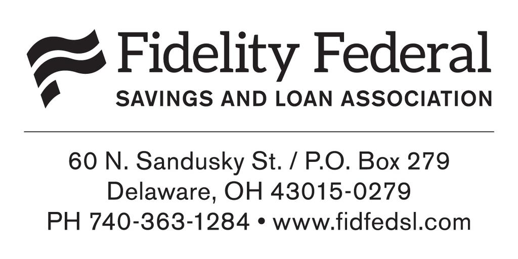 Fidelity Federal Sv & Ln Association 60 N. Sandusky St. and 1940 St. Rt. 37 W PO Box 279 740-363-1284, 740-363-1233 or 740-548-4300 www.fidfedsl.